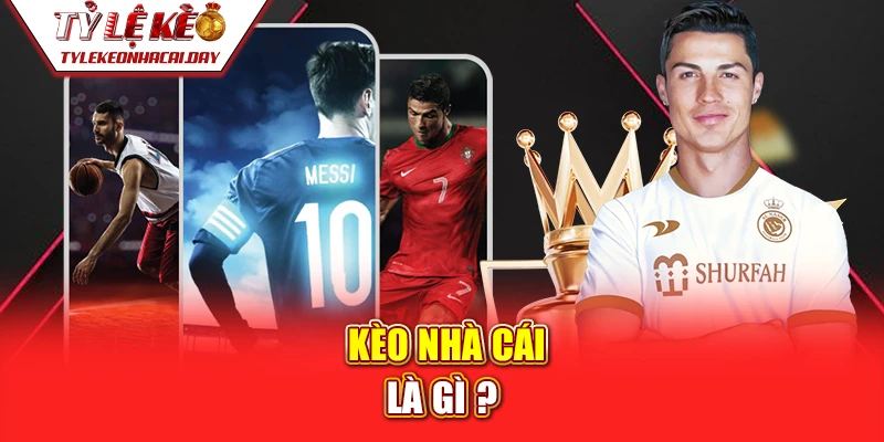 Kèo Nhà Cái là gì ? 